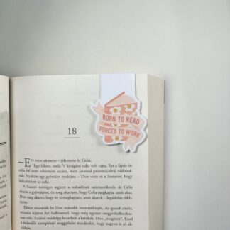 Born to read forced to work mágneses könyvjelző